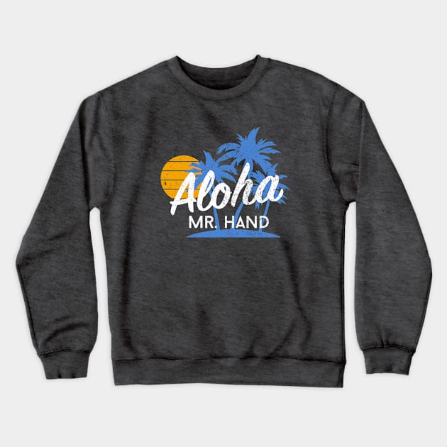 Aloha Mr. Hand - vintage design Crewneck Sweatshirt by BodinStreet